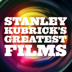 Stanley Kubrick's Greatest Films