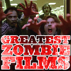 Greatest Zombie Films