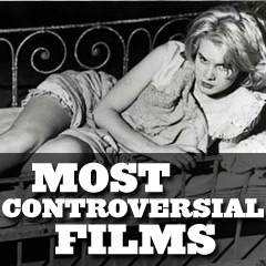 Most Controversial Films